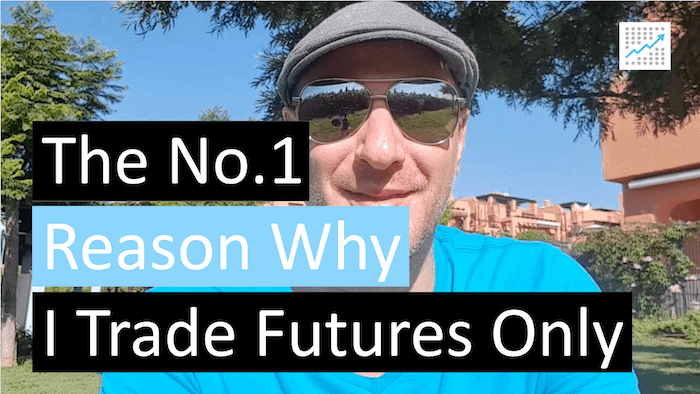 [VIDEO] The no.1 reason why I trade futures only