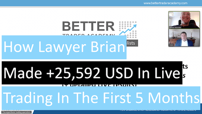 [VIDEO] How Lawyer Brian made +25,592 USD in live trading in the first 5 months