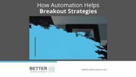 How Automation Helps Breakout Strategies