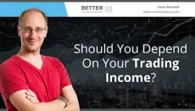 Should You Depend On Your Trading Income?
